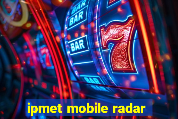 ipmet mobile radar